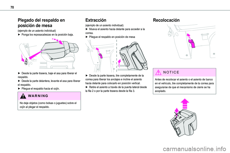TOYOTA PROACE VERSO EV 2023  Manual del propietario (in Spanish) 70
Plegado del respaldo en 
posición de mesa
(ejemplo de un asiento individual)► Ponga los reposacabezas en la posición baja. 
 
► Desde la parte trasera, baje el asa para liberar el respaldo.