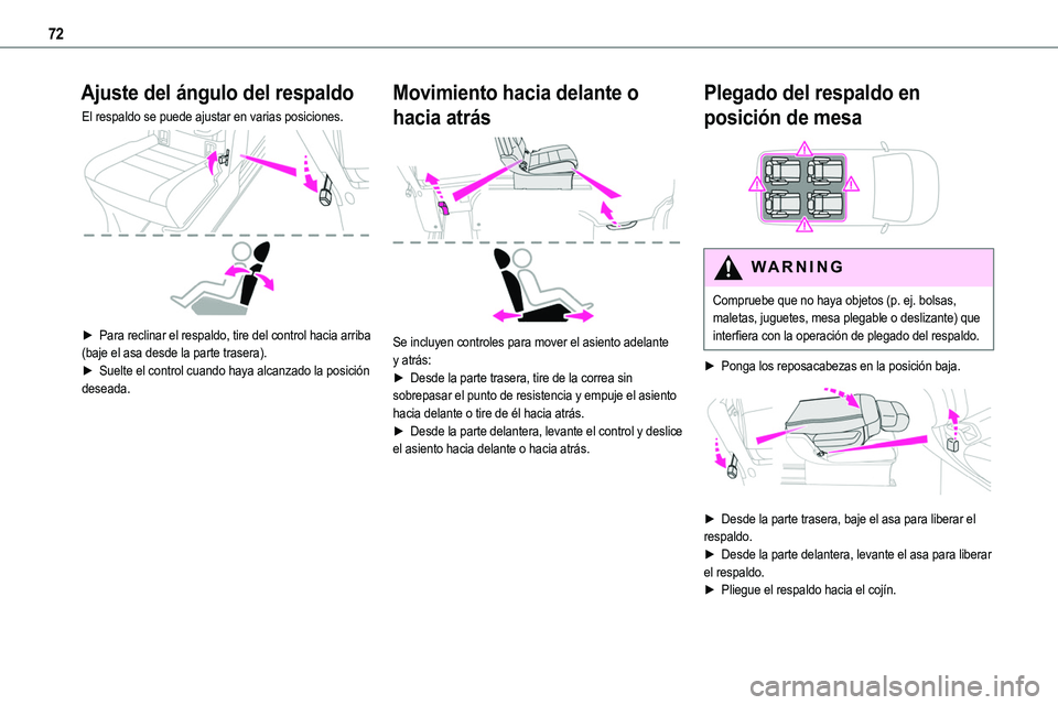 TOYOTA PROACE VERSO EV 2023  Manual del propietario (in Spanish) 72
Ajuste del ángulo del respaldo
El respaldo se puede ajustar en varias posiciones. 
 
► Para reclinar el respaldo, tire del control hacia arriba (baje el asa desde la parte trasera).► Suelte el
