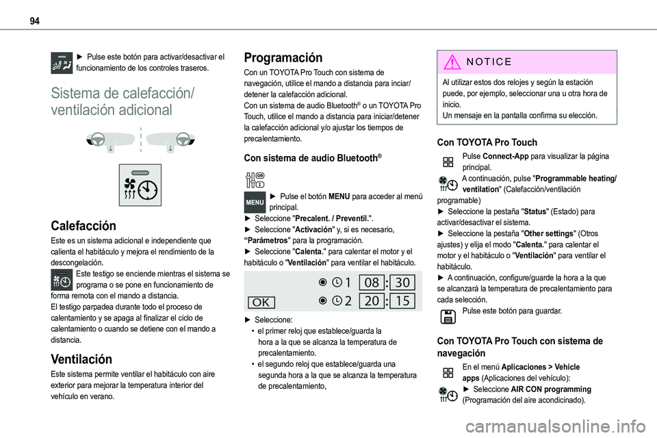 TOYOTA PROACE VERSO EV 2023  Manual del propietario (in Spanish) 94
► Pulse este botón para activar/desactivar el funcionamiento de los controles traseros.
Sistema de calefacción/
ventilación adicional 
  
 
Calefacción
Este es un sistema adicional e independ