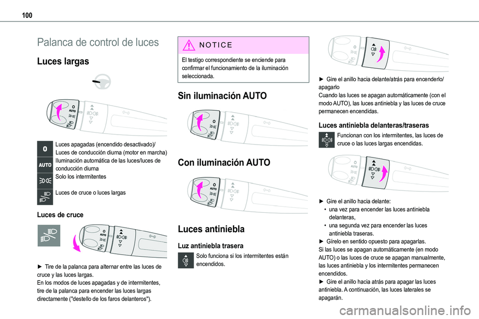 TOYOTA PROACE VERSO EV 2023  Manual del propietario (in Spanish) 100
Palanca de control de luces
Luces largas 
  
 
Luces apagadas (encendido desactivado)/Luces de conducción diurna (motor en marcha)Iluminación automática de las luces/luces de conducción diurna
