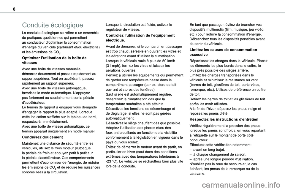 TOYOTA PROACE VERSO EV 2023  Manuel du propriétaire (in French) 8
Conduite écologique
La conduite écologique se réfère à un ensemble de pratiques quotidiennes qui permettent au conducteur d'optimiser la consommation d'énergie du véhicule (carburant 