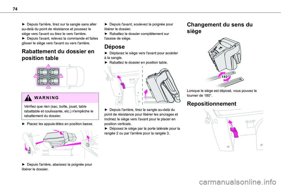 TOYOTA PROACE VERSO EV 2023 Manuel du propriétaire (in French) 74
► Depuis l'arrière, tirez sur la sangle sans aller au-delà du point de résistance et poussez le siège vers l'avant ou tirez le vers l'arrière.► Depuis l'avant, relevez la c TOYOTA PROACE VERSO EV 2023 Manuel du propriétaire (in French) 74
► Depuis l'arrière, tirez sur la sangle sans aller au-delà du point de résistance et poussez le siège vers l'avant ou tirez le vers l'arrière.► Depuis l'avant, relevez la c