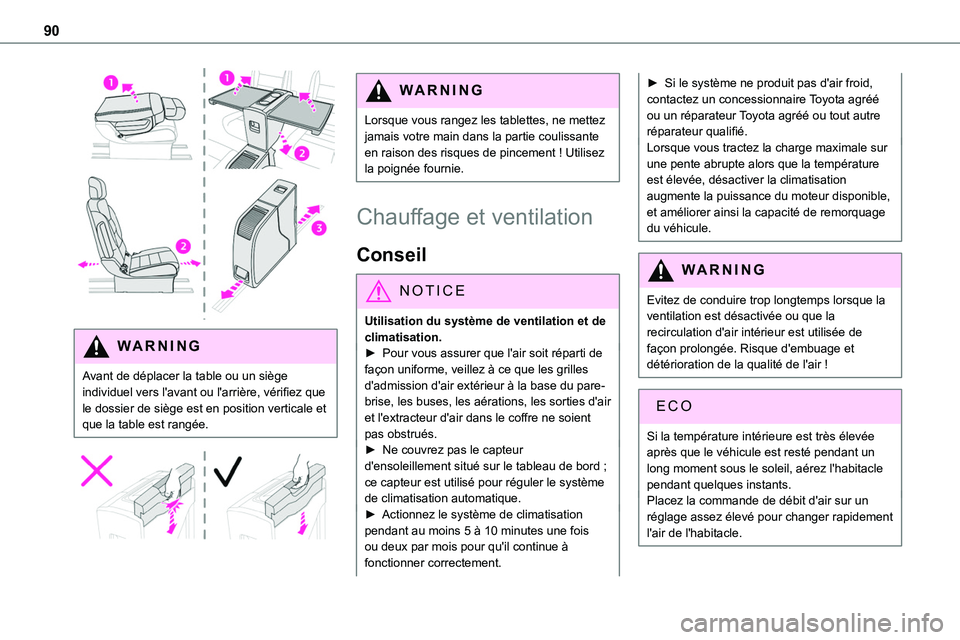 TOYOTA PROACE VERSO EV 2023 Manuel du propriétaire (in French) 90
WARNI NG
Avant de déplacer la table ou un siège individuel vers l'avant ou l'arrière, vérifiez que le dossier de siège est en position verticale et que la table est rangée.
WARN TOYOTA PROACE VERSO EV 2023 Manuel du propriétaire (in French) 90
WARNI NG
Avant de déplacer la table ou un siège individuel vers l'avant ou l'arrière, vérifiez que le dossier de siège est en position verticale et que la table est rangée.
WARN