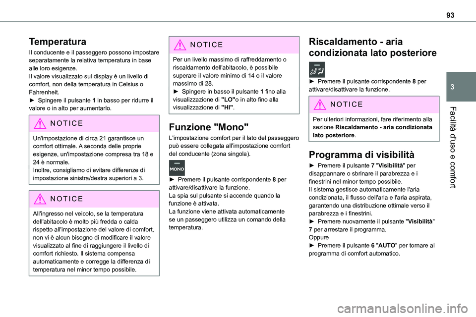 TOYOTA PROACE VERSO EV 2023 Manuale duso (in Italian) 93
Facilità d'uso e comfort
3
Temperatura
Il conducente e il passeggero possono impostare separatamente la relativa temperatura in base alle loro esigenze.Il valore visualizzato sul display è un TOYOTA PROACE VERSO EV 2023 Manuale duso (in Italian) 93
Facilità d'uso e comfort
3
Temperatura
Il conducente e il passeggero possono impostare separatamente la relativa temperatura in base alle loro esigenze.Il valore visualizzato sul display è un