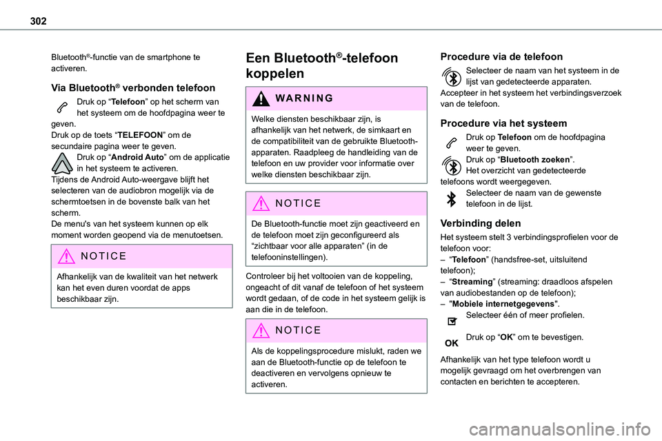 TOYOTA PROACE VERSO EV 2023 Instructieboekje (in Dutch) 302
Bluetooth®-functie van de smartphone te activeren.
Via Bluetooth® verbonden telefoon
Druk op “Telefoon” op het scherm van het systeem om de hoofdpagina weer te geven.Druk op de toets “TELE TOYOTA PROACE VERSO EV 2023 Instructieboekje (in Dutch) 302
Bluetooth®-functie van de smartphone te activeren.
Via Bluetooth® verbonden telefoon
Druk op “Telefoon” op het scherm van het systeem om de hoofdpagina weer te geven.Druk op de toets “TELE