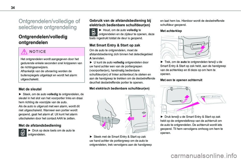 TOYOTA PROACE VERSO EV 2023 Instructieboekje (in Dutch) 34
Ontgrendelen/volledige of
selectieve ontgrendeling
Ontgrendelen/volledig
ontgrendelen
NOTIC E
Het ontgrendelen wordt aangegeven door het gedurende enkele seconden snel knipperen van de richtingaa TOYOTA PROACE VERSO EV 2023 Instructieboekje (in Dutch) 34
Ontgrendelen/volledige of
selectieve ontgrendeling
Ontgrendelen/volledig
ontgrendelen
NOTIC E
Het ontgrendelen wordt aangegeven door het gedurende enkele seconden snel knipperen van de richtingaa