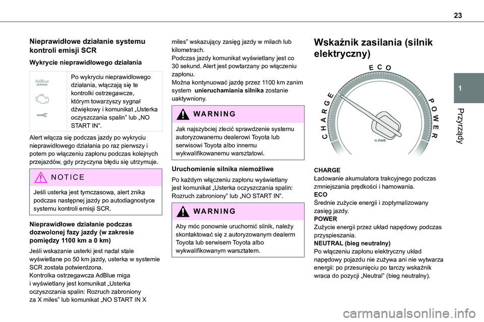 TOYOTA PROACE VERSO EV 2023  Instrukcja obsługi (in Polish) 23
Przyrządy
1
Nieprawidłowe działanie systemu 
kontroli emisji SCR
Wykrycie nieprawidłowego działania
 
 
Po wykryciu nieprawidłowego działania, włączają się te kontrolki ostrzegawcze, kt�