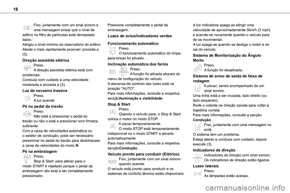 TOYOTA PROACE VERSO EV 2023 Manual de utilização (in Portuguese) 18
Fixo, juntamente com um sinal sonoro e uma mensagem avisar que o nível de aditivo no filtro de partículas está demasiado baixo.Atingiu o nível mínimo do reservatório do aditivo.Ateste o mais TOYOTA PROACE VERSO EV 2023 Manual de utilização (in Portuguese) 18
Fixo, juntamente com um sinal sonoro e uma mensagem avisar que o nível de aditivo no filtro de partículas está demasiado baixo.Atingiu o nível mínimo do reservatório do aditivo.Ateste o mais