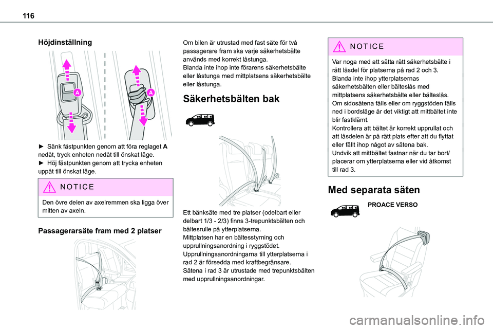 TOYOTA PROACE VERSO EV 2023 Bruksanvisningar (in Swedish) 11 6
Höjdinställning
► Sänk fästpunkten genom att föra reglaget A nedåt, tryck enheten nedåt till önskat läge.► Höj fästpunkten genom att trycka enheten uppåt till önskat läge.
NO TOYOTA PROACE VERSO EV 2023 Bruksanvisningar (in Swedish) 11 6
Höjdinställning
► Sänk fästpunkten genom att föra reglaget A nedåt, tryck enheten nedåt till önskat läge.► Höj fästpunkten genom att trycka enheten uppåt till önskat läge.
NO