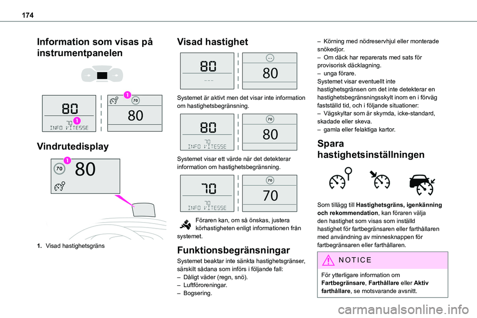 TOYOTA PROACE VERSO EV 2023 Bruksanvisningar (in Swedish) 174
Information som visas på
instrumentpanelen
Vindrutedisplay
1.Visad hastighetsgräns
Visad hastighet
Systemet är aktivt men det visar inte information om hastighetsbegränsning.
Syst TOYOTA PROACE VERSO EV 2023 Bruksanvisningar (in Swedish) 174
Information som visas på
instrumentpanelen
Vindrutedisplay
1.Visad hastighetsgräns
Visad hastighet
Systemet är aktivt men det visar inte information om hastighetsbegränsning.
Syst