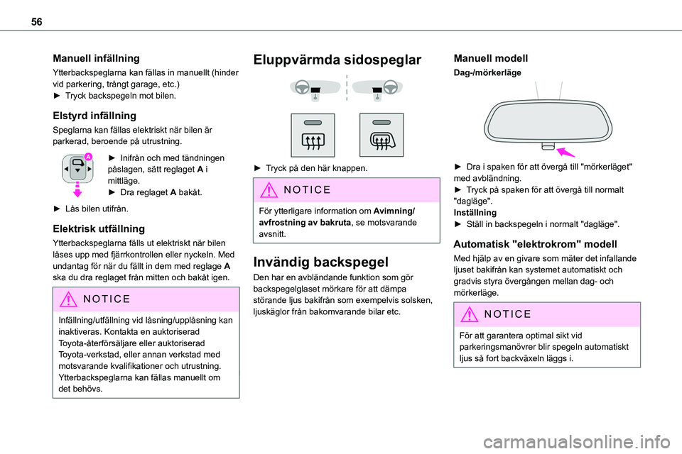 TOYOTA PROACE VERSO EV 2023 Bruksanvisningar (in Swedish) 56
Manuell infällning
Ytterbackspeglarna kan fällas in manuellt (hinder vid parkering, trångt garage, etc.)► Tryck backspegeln mot bilen.
Elstyrd infällning
Speglarna kan fällas elektriskt när TOYOTA PROACE VERSO EV 2023 Bruksanvisningar (in Swedish) 56
Manuell infällning
Ytterbackspeglarna kan fällas in manuellt (hinder vid parkering, trångt garage, etc.)► Tryck backspegeln mot bilen.
Elstyrd infällning
Speglarna kan fällas elektriskt när