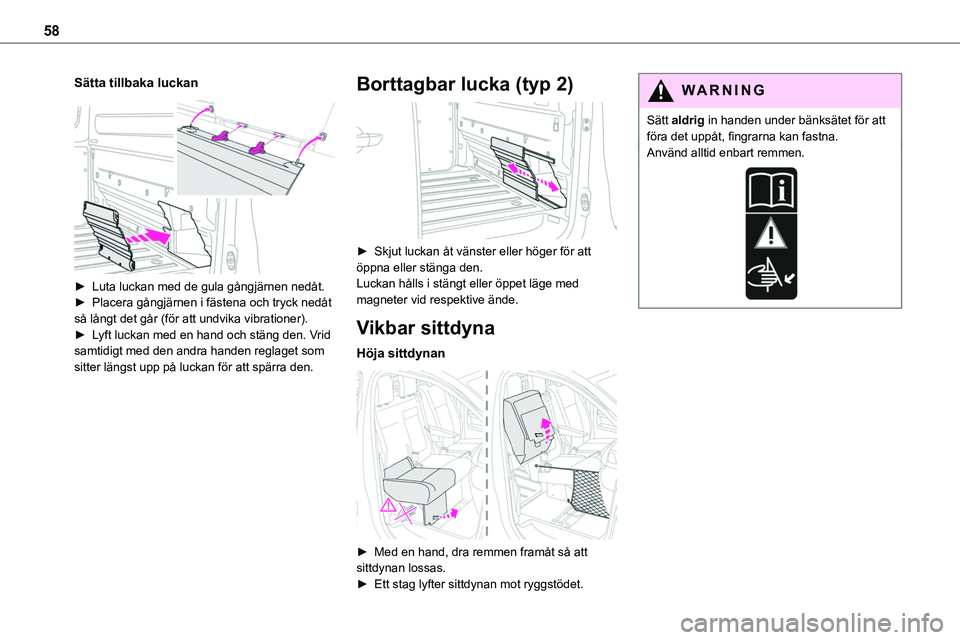 TOYOTA PROACE VERSO EV 2023 Bruksanvisningar (in Swedish) 58
Sätta tillbaka luckan
► Luta luckan med de gula gångjärnen nedåt.► Placera gångjärnen i fästena och tryck nedåt så långt det går (för att undvika vibrationer).► Lyft luckan med TOYOTA PROACE VERSO EV 2023 Bruksanvisningar (in Swedish) 58
Sätta tillbaka luckan
► Luta luckan med de gula gångjärnen nedåt.► Placera gångjärnen i fästena och tryck nedåt så långt det går (för att undvika vibrationer).► Lyft luckan med