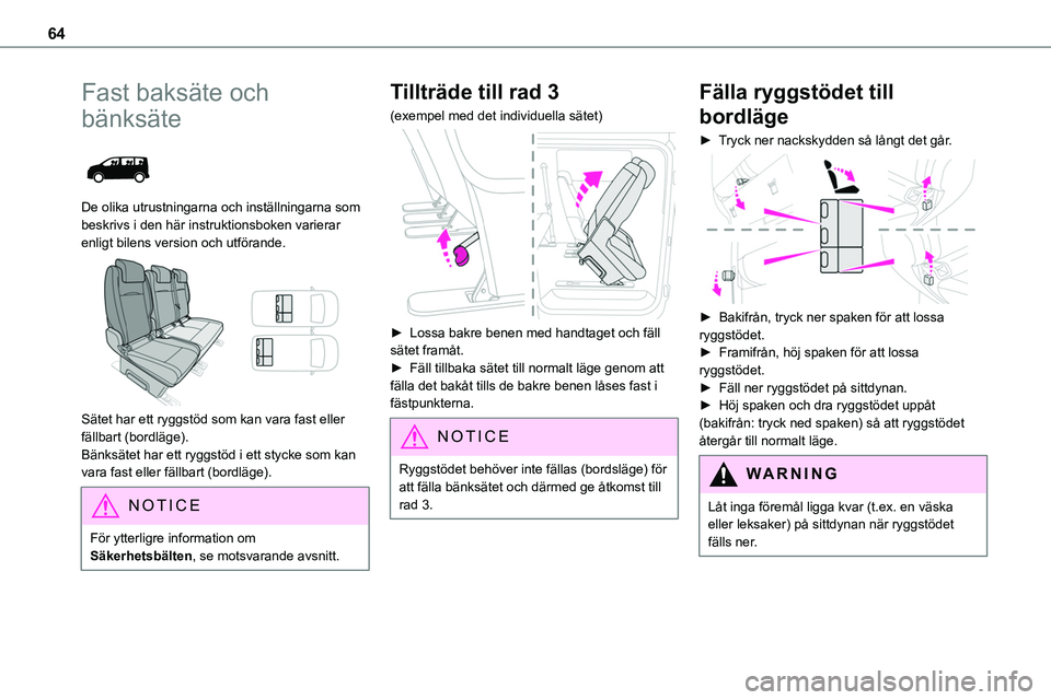 TOYOTA PROACE VERSO EV 2023 Bruksanvisningar (in Swedish) 64
Fast baksäte och
bänksäte
De olika utrustningarna och inställningarna som beskrivs i den här instruktionsboken varierar enligt bilens version och utförande.
Sätet har ett ryggstöd so TOYOTA PROACE VERSO EV 2023 Bruksanvisningar (in Swedish) 64
Fast baksäte och
bänksäte
De olika utrustningarna och inställningarna som beskrivs i den här instruktionsboken varierar enligt bilens version och utförande.
Sätet har ett ryggstöd so