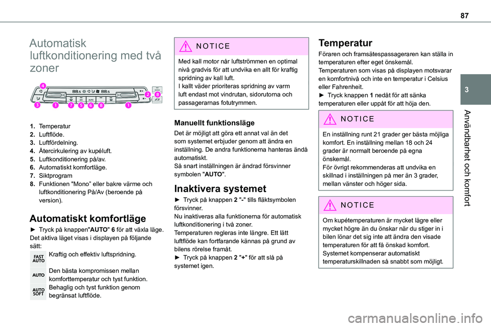 TOYOTA PROACE VERSO EV 2023 Bruksanvisningar (in Swedish) 87
Användbarhet och komfort
3
Automatisk
luftkonditionering med två
zoner
1.Temperatur
2.Luftflöde.
3.Luftfördelning.
4.Återcirkulering av kupéluft.
5.Luftkonditionering på/av.
6.Automatis TOYOTA PROACE VERSO EV 2023 Bruksanvisningar (in Swedish) 87
Användbarhet och komfort
3
Automatisk
luftkonditionering med två
zoner
1.Temperatur
2.Luftflöde.
3.Luftfördelning.
4.Återcirkulering av kupéluft.
5.Luftkonditionering på/av.
6.Automatis