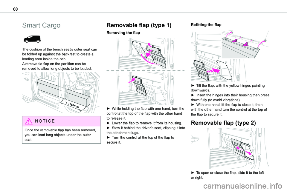 TOYOTA PROACE VERSO EV 2022 Workshop Manual 60
Smart Cargo
The cushion of the bench seat's outer seat can be folded up against the backrest to create a loading area inside the cab. A removable flap on the partition can be
removed to all TOYOTA PROACE VERSO EV 2022 Workshop Manual 60
Smart Cargo
The cushion of the bench seat's outer seat can be folded up against the backrest to create a loading area inside the cab. A removable flap on the partition can be
removed to all
