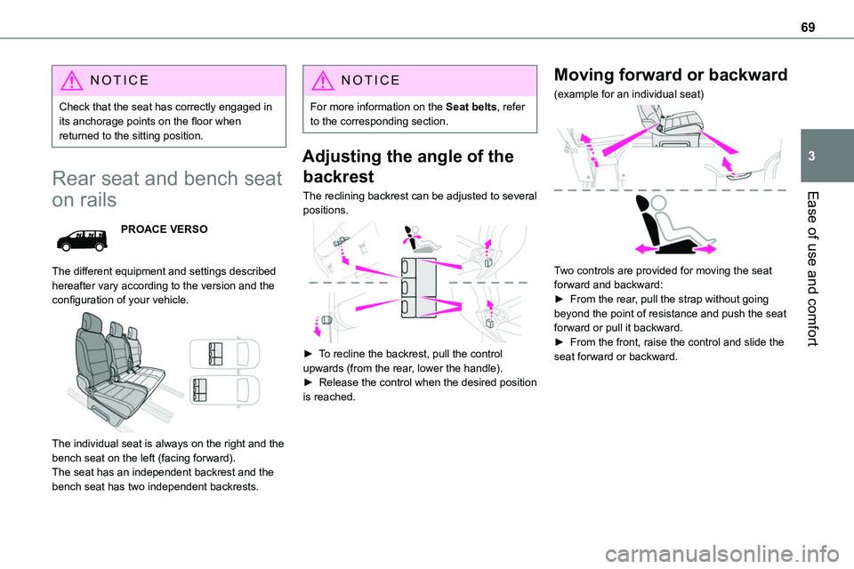 TOYOTA PROACE VERSO EV 2022 Repair Manual 69
Ease of use and comfort
3
NOTIC E
Check that the seat has correctly engaged in its anchorage points on the floor when returned to the sitting position.
Rear seat and bench seat
on rails
PROACE VER TOYOTA PROACE VERSO EV 2022 Repair Manual 69
Ease of use and comfort
3
NOTIC E
Check that the seat has correctly engaged in its anchorage points on the floor when returned to the sitting position.
Rear seat and bench seat
on rails
PROACE VER