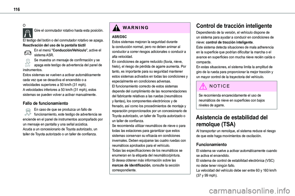 TOYOTA PROACE VERSO EV 2022 Manual del propietario (in Spanish) 11 6
OGire el conmutador rotativo hasta esta posición.
El testigo del botón o del conmutador rotativo se apaga.Reactivación del uso de la pantalla táctilEn el menú "Conducción/Vehículo" TOYOTA PROACE VERSO EV 2022 Manual del propietario (in Spanish) 11 6
OGire el conmutador rotativo hasta esta posición.
El testigo del botón o del conmutador rotativo se apaga.Reactivación del uso de la pantalla táctilEn el menú "Conducción/Vehículo"