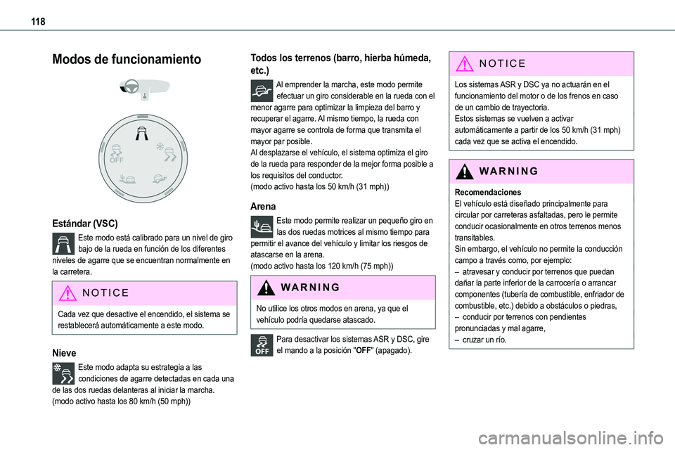 TOYOTA PROACE VERSO EV 2022 Manual del propietario (in Spanish) 11 8
Modos de funcionamiento
Estándar (VSC)
Este modo está calibrado para un nivel de giro bajo de la rueda en función de los diferentes niveles de agarre que se encuentran normalmente en la TOYOTA PROACE VERSO EV 2022 Manual del propietario (in Spanish) 11 8
Modos de funcionamiento
Estándar (VSC)
Este modo está calibrado para un nivel de giro bajo de la rueda en función de los diferentes niveles de agarre que se encuentran normalmente en la