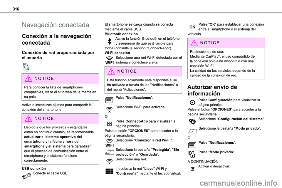 TOYOTA PROACE VERSO EV 2022 Manual del propietario (in Spanish) 316
Navegación conectada
Conexión a la navegación
conectada
Conexión de red proporcionada por
el usuario
NOTIC E
Para conocer la lista de smartphones compatibles, visite el sitio web de la mar TOYOTA PROACE VERSO EV 2022 Manual del propietario (in Spanish) 316
Navegación conectada
Conexión a la navegación
conectada
Conexión de red proporcionada por
el usuario
NOTIC E
Para conocer la lista de smartphones compatibles, visite el sitio web de la mar