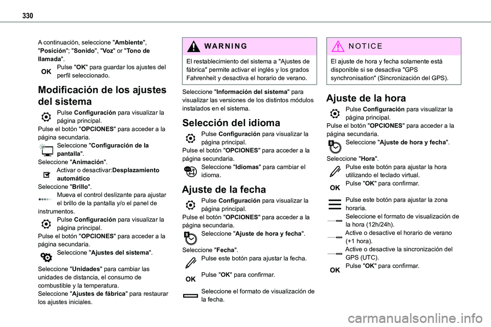 TOYOTA PROACE VERSO EV 2022 Manual del propietario (in Spanish) 330
A continuación, seleccione "Ambiente", "Posición"; "Sonido", "Vo z" or "Tono de llamada".Pulse "OK" para guardar los ajustes del perfil selecciona TOYOTA PROACE VERSO EV 2022 Manual del propietario (in Spanish) 330
A continuación, seleccione "Ambiente", "Posición"; "Sonido", "Vo z" or "Tono de llamada".Pulse "OK" para guardar los ajustes del perfil selecciona