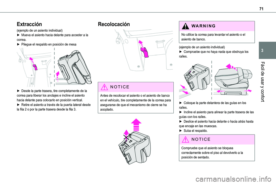 TOYOTA PROACE VERSO EV 2022  Manual del propietario (in Spanish) 71
Fácil de usar y confort
3
Extracción
(ejemplo de un asiento individual)► Mueva el asiento hacia delante para acceder a la correa.► Pliegue el respaldo en posición de mesa 
 
► Desde la par
