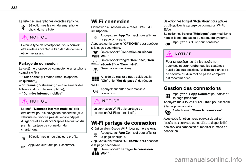 TOYOTA PROACE VERSO EV 2022  Manuel du propriétaire (in French) 332
La liste des smartphones détectés s'affiche.Sélectionnez le nom du smartphone choisi dans la liste.
NOTIC E
Selon le type de smartphone, vous pouvez être invité à accepter le transfert d