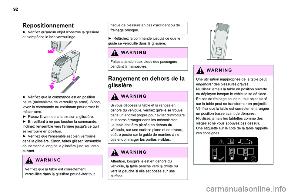 TOYOTA PROACE VERSO EV 2022  Manuel du propriétaire (in French) 92
Repositionnement
► Vérifiez qu'aucun objet n'obstrue la glissière et n'empêche le bon verrouillage. 
 
► Vérifiez que la commande est en position haute (mécanisme de verrouilla