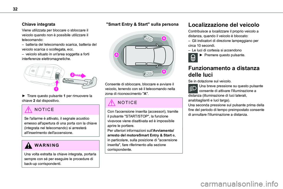 TOYOTA PROACE VERSO EV 2022 Manuale duso (in Italian) 32
Chiave integrata
Viene utilizzata per bloccare o sbloccare il veicolo quando non è possibile utilizzare il telecomando:– batteria del telecomando scarica, batteria del veicolo scarica o scollega TOYOTA PROACE VERSO EV 2022 Manuale duso (in Italian) 32
Chiave integrata
Viene utilizzata per bloccare o sbloccare il veicolo quando non è possibile utilizzare il telecomando:– batteria del telecomando scarica, batteria del veicolo scarica o scollega