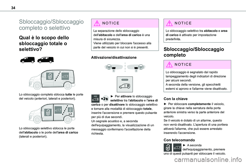 TOYOTA PROACE VERSO EV 2022 Manuale duso (in Italian) 34
Sbloccaggio/Sbloccaggio
completo o selettivo
Qual è lo scopo dello
sbloccaggio totale o
selettivo?
Lo sbloccaggio completo sblocca tutte le porte del veicolo (anteriori, laterali e poster TOYOTA PROACE VERSO EV 2022 Manuale duso (in Italian) 34
Sbloccaggio/Sbloccaggio
completo o selettivo
Qual è lo scopo dello
sbloccaggio totale o
selettivo?
Lo sbloccaggio completo sblocca tutte le porte del veicolo (anteriori, laterali e poster