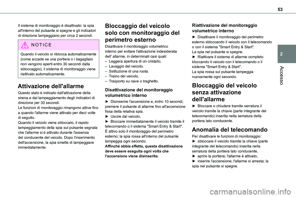 TOYOTA PROACE VERSO EV 2022 Manuale duso (in Italian) 53
Accesso
2
Il sistema di monitoraggio è disattivato: la spia all'interno del pulsante si spegne e gli indicatori di direzione lampeggiano per circa 2 secondi.
NOTIC E
Quando il veicolo si riblo TOYOTA PROACE VERSO EV 2022 Manuale duso (in Italian) 53
Accesso
2
Il sistema di monitoraggio è disattivato: la spia all'interno del pulsante si spegne e gli indicatori di direzione lampeggiano per circa 2 secondi.
NOTIC E
Quando il veicolo si riblo