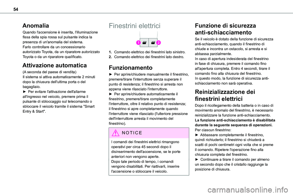 TOYOTA PROACE VERSO EV 2022 Manuale duso (in Italian) 54
Anomalia
Quando l'accensione è inserita, l'illuminazione fissa della spia rossa sul pulsante indica la presenza di un'anomalia del sistema.Farlo controllare da un concessionario autori TOYOTA PROACE VERSO EV 2022 Manuale duso (in Italian) 54
Anomalia
Quando l'accensione è inserita, l'illuminazione fissa della spia rossa sul pulsante indica la presenza di un'anomalia del sistema.Farlo controllare da un concessionario autori