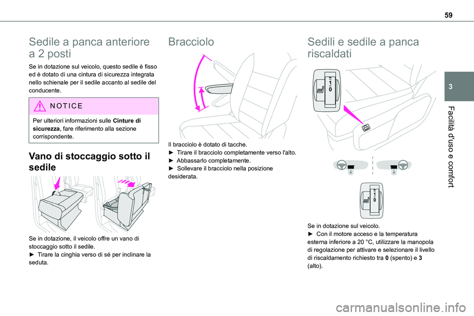 TOYOTA PROACE VERSO EV 2022 Manuale duso (in Italian) 59
Facilità d'uso e comfort
3
Sedile a panca anteriore
a 2 posti
Se in dotazione sul veicolo, questo sedile è fisso ed è dotato di una cintura di sicurezza integrata nello schienale per il sed TOYOTA PROACE VERSO EV 2022 Manuale duso (in Italian) 59
Facilità d'uso e comfort
3
Sedile a panca anteriore
a 2 posti
Se in dotazione sul veicolo, questo sedile è fisso ed è dotato di una cintura di sicurezza integrata nello schienale per il sed