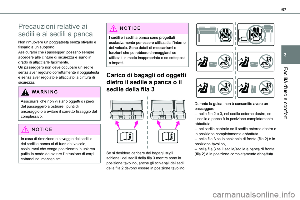 TOYOTA PROACE VERSO EV 2022 Manuale duso (in Italian) 67
Facilità d'uso e comfort
3
Precauzioni relative ai
sedili e ai sedili a panca
Non rimuovere un poggiatesta senza stivarlo e fissarlo a un supporto.Assicurarsi che i passeggeri possano sempre TOYOTA PROACE VERSO EV 2022 Manuale duso (in Italian) 67
Facilità d'uso e comfort
3
Precauzioni relative ai
sedili e ai sedili a panca
Non rimuovere un poggiatesta senza stivarlo e fissarlo a un supporto.Assicurarsi che i passeggeri possano sempre