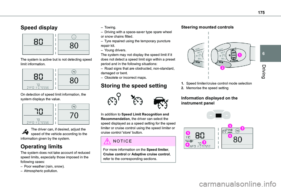 TOYOTA PROACE VERSO EV 2020  Owners Manual 175
Driving
6
Speed display 
 
The system is active but is not detecting speed limit information. 
 
On detection of speed limit information, the system displays the value. 
 
The driver can, if desir