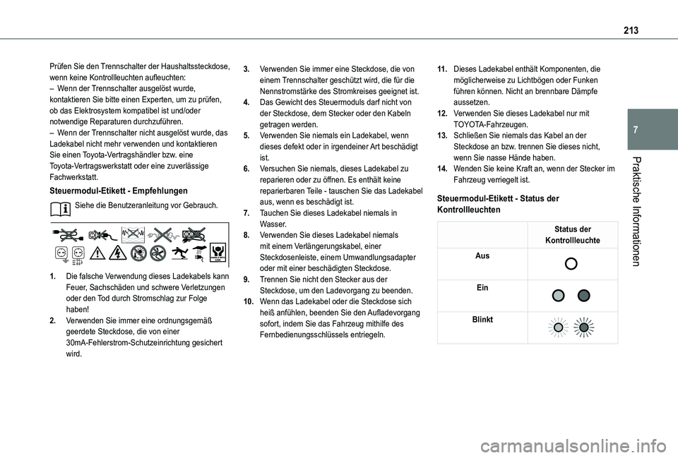 TOYOTA PROACE VERSO EV 2020 Betriebsanleitungen (in German) 213
Praktische Informationen
7
Prüfen Sie den Trennschalter der Haushaltssteckdose, wenn keine Kontrollleuchten aufleuchten:– Wenn der Trennschalter ausgelöst wurde, kontaktieren Sie bitte einen E TOYOTA PROACE VERSO EV 2020 Betriebsanleitungen (in German) 213
Praktische Informationen
7
Prüfen Sie den Trennschalter der Haushaltssteckdose, wenn keine Kontrollleuchten aufleuchten:– Wenn der Trennschalter ausgelöst wurde, kontaktieren Sie bitte einen E