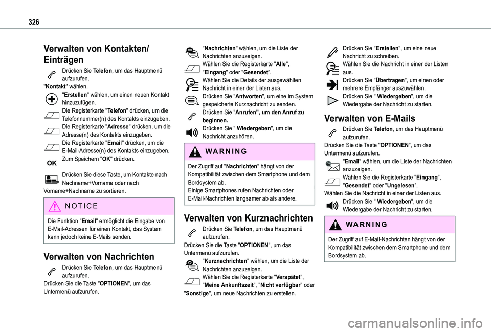 TOYOTA PROACE VERSO EV 2020 Betriebsanleitungen (in German) 326
Verwalten von Kontakten/
Einträgen
Drücken Sie Telefon, um das Hauptmenü aufzurufen."Kontakt" wählen."Erstellen" wählen, um einen neuen Kontakt hinzuzufügen.Die Registerkarte TOYOTA PROACE VERSO EV 2020 Betriebsanleitungen (in German) 326
Verwalten von Kontakten/
Einträgen
Drücken Sie Telefon, um das Hauptmenü aufzurufen."Kontakt" wählen."Erstellen" wählen, um einen neuen Kontakt hinzuzufügen.Die Registerkarte