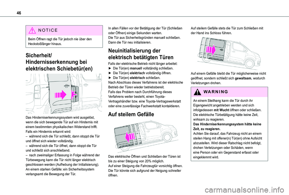 TOYOTA PROACE VERSO EV 2020 Betriebsanleitungen (in German) 46
NOTIC E
Beim Öffnen ragt die Tür jedoch nie über den Heckstoßfänger hinaus.
Sicherheit/
Hindernisserkennung bei
elektrischen Schiebetür(en)
Das Hinderniserkennungssystem wird ausgelöst, TOYOTA PROACE VERSO EV 2020 Betriebsanleitungen (in German) 46
NOTIC E
Beim Öffnen ragt die Tür jedoch nie über den Heckstoßfänger hinaus.
Sicherheit/
Hindernisserkennung bei
elektrischen Schiebetür(en)
Das Hinderniserkennungssystem wird ausgelöst,