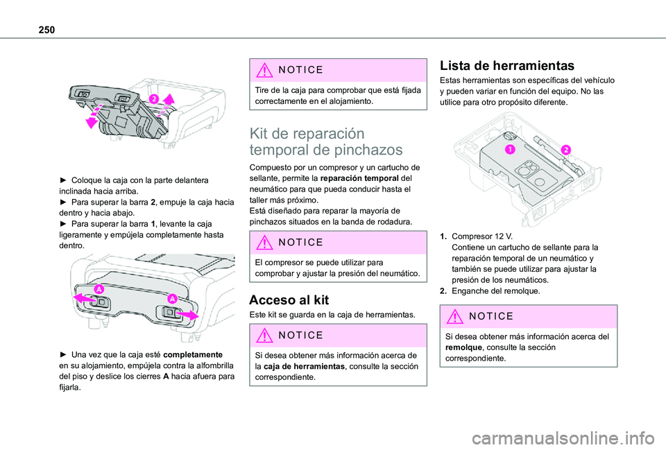 TOYOTA PROACE VERSO EV 2020 Manual del propietario (in Spanish) 250
► Coloque la caja con la parte delantera inclinada hacia arriba.► Para superar la barra 2, empuje la caja hacia dentro y hacia abajo.► Para superar la barra 1, levante la caja ligeramente TOYOTA PROACE VERSO EV 2020 Manual del propietario (in Spanish) 250
► Coloque la caja con la parte delantera inclinada hacia arriba.► Para superar la barra 2, empuje la caja hacia dentro y hacia abajo.► Para superar la barra 1, levante la caja ligeramente