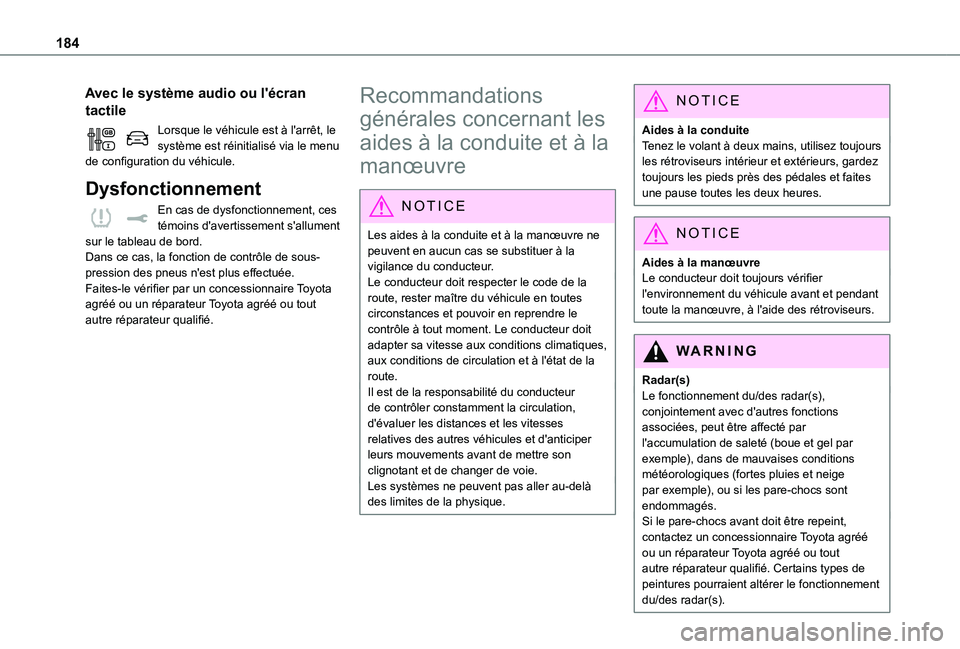 TOYOTA PROACE VERSO EV 2020 Manuel du propriétaire (in French) 184
Avec le système audio ou l'écran
tactile
Lorsque le véhicule est à l'arrêt, le système est réinitialisé via le menu de configuration du véhicule.
Dysfonctionnement
En cas de dysf TOYOTA PROACE VERSO EV 2020 Manuel du propriétaire (in French) 184
Avec le système audio ou l'écran
tactile
Lorsque le véhicule est à l'arrêt, le système est réinitialisé via le menu de configuration du véhicule.
Dysfonctionnement
En cas de dysf