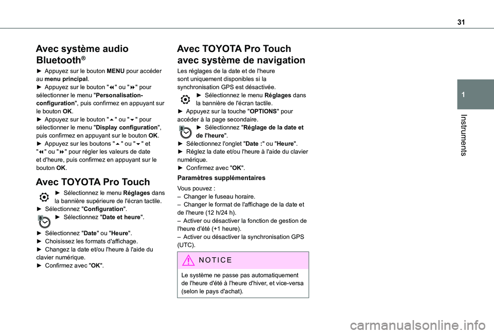 TOYOTA PROACE VERSO EV 2020 Manuel du propriétaire (in French) 31
Instruments
1
Avec système audio
Bluetooth®
► Appuyez sur le bouton MENU pour accéder au menu principal.► Appuyez sur le bouton "7" ou "8" pour sélectionner le menu "Pe TOYOTA PROACE VERSO EV 2020 Manuel du propriétaire (in French) 31
Instruments
1
Avec système audio
Bluetooth®
► Appuyez sur le bouton MENU pour accéder au menu principal.► Appuyez sur le bouton "7" ou "8" pour sélectionner le menu "Pe
