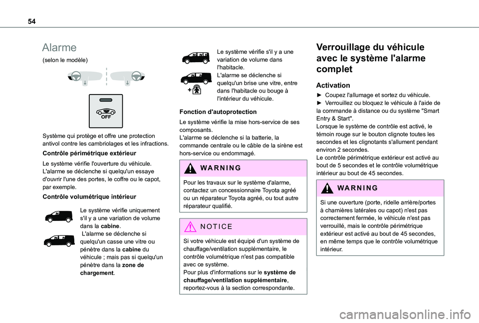 TOYOTA PROACE VERSO EV 2020 Manuel du propriétaire (in French) 54
Alarme
(selon le modèle)
Système qui protège et offre une protection antivol contre les cambriolages et les infractions.
Contrôle périmétrique extérieur
Le système vérifie l'ouve TOYOTA PROACE VERSO EV 2020 Manuel du propriétaire (in French) 54
Alarme
(selon le modèle)
Système qui protège et offre une protection antivol contre les cambriolages et les infractions.
Contrôle périmétrique extérieur
Le système vérifie l'ouve