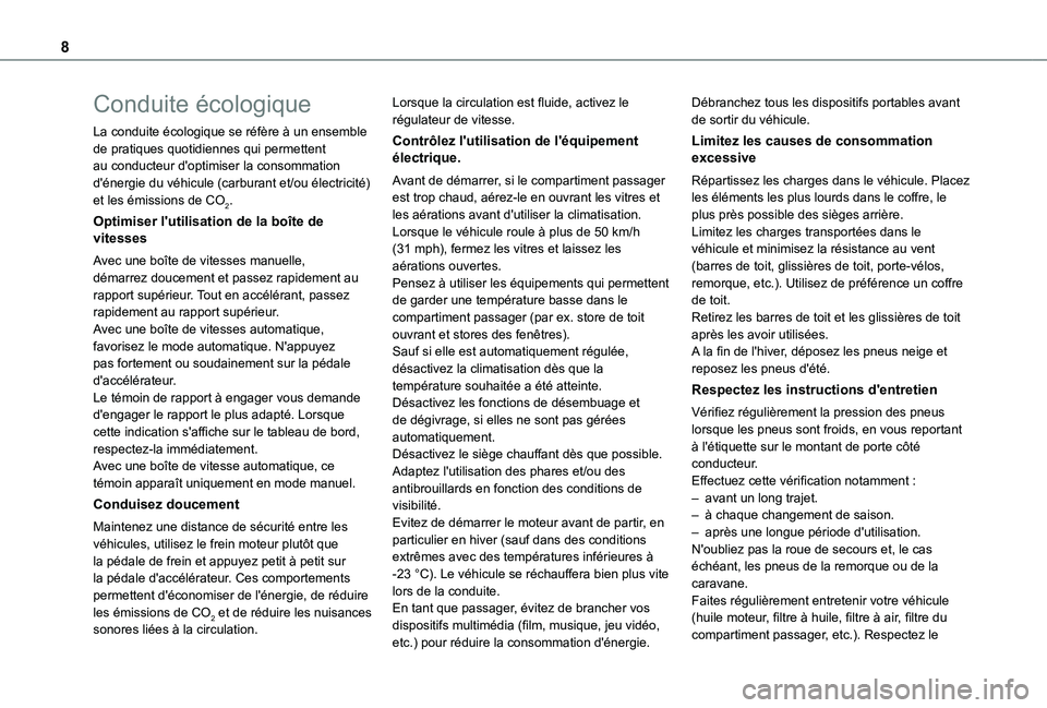 TOYOTA PROACE VERSO EV 2020 Manuel du propriétaire (in French) 8
Conduite écologique
La conduite écologique se réfère à un ensemble de pratiques quotidiennes qui permettent au conducteur d'optimiser la consommation d'énergie du véhicule (carburant TOYOTA PROACE VERSO EV 2020 Manuel du propriétaire (in French) 8
Conduite écologique
La conduite écologique se réfère à un ensemble de pratiques quotidiennes qui permettent au conducteur d'optimiser la consommation d'énergie du véhicule (carburant