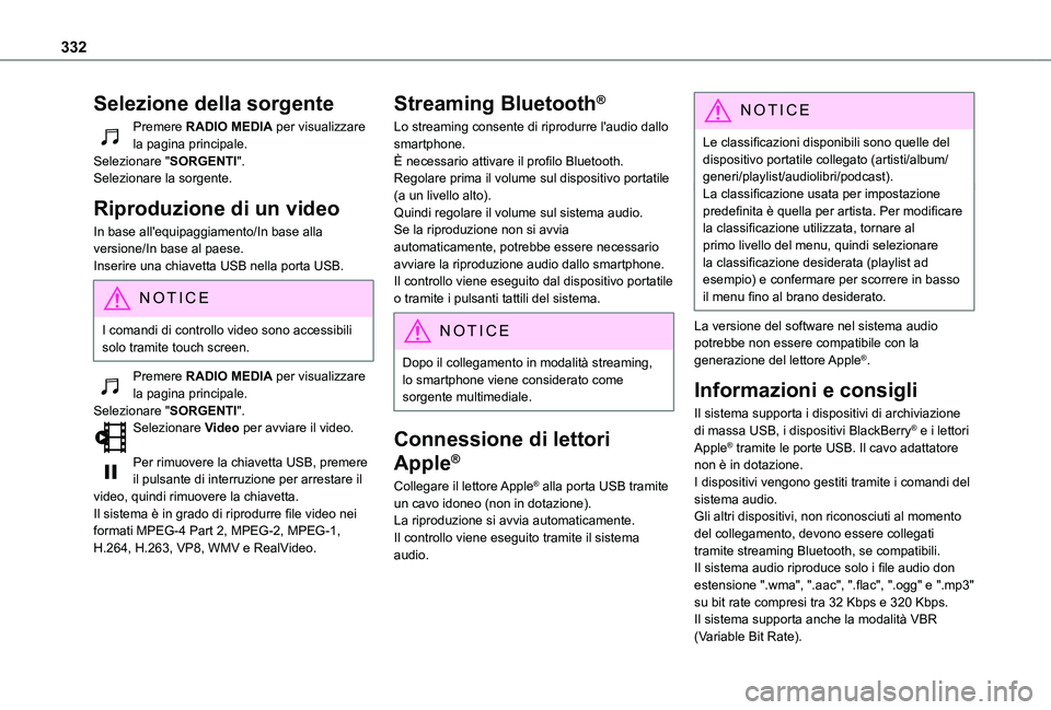 TOYOTA PROACE VERSO EV 2020 Manuale duso (in Italian) 332
Selezione della sorgente
Premere RADIO MEDIA per visualizzare la pagina principale.Selezionare "SORGENTI".Selezionare la sorgente.
Riproduzione di un video
In base all'equipaggiamento/ TOYOTA PROACE VERSO EV 2020 Manuale duso (in Italian) 332
Selezione della sorgente
Premere RADIO MEDIA per visualizzare la pagina principale.Selezionare "SORGENTI".Selezionare la sorgente.
Riproduzione di un video
In base all'equipaggiamento/