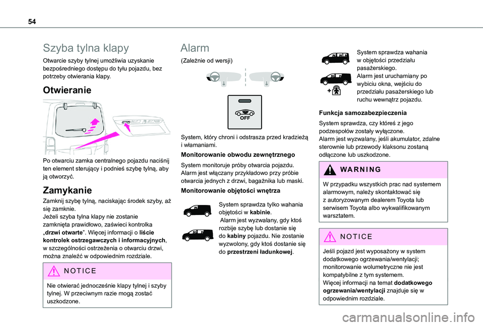 TOYOTA PROACE VERSO EV 2020 Instrukcja obsługi (in Polish) 54
Szyba tylna klapy
Otwarcie szyby tylnej umożliwia uzyskanie bezpośredniego dostępu do tyłu pojazdu, bez potrzeby otwierania klapy.
Otwieranie
Po otwarciu zamka centralnego pojazdu naciśnij TOYOTA PROACE VERSO EV 2020 Instrukcja obsługi (in Polish) 54
Szyba tylna klapy
Otwarcie szyby tylnej umożliwia uzyskanie bezpośredniego dostępu do tyłu pojazdu, bez potrzeby otwierania klapy.
Otwieranie
Po otwarciu zamka centralnego pojazdu naciśnij