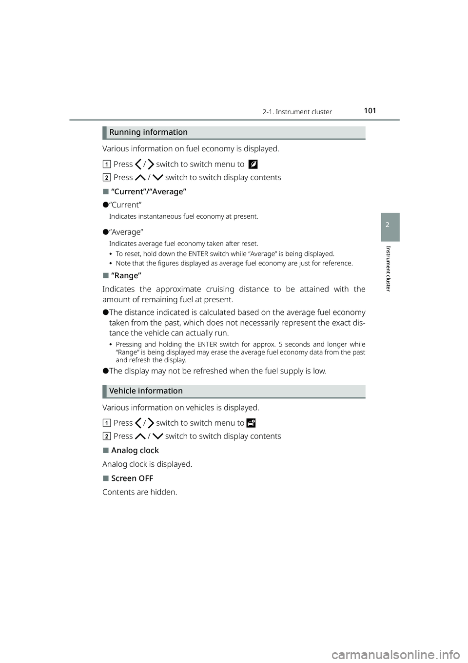 TOYOTA RAIZE 2023 Owners Manual 1012-1. Instrument cluster
RAIZE_OM_General_BZ358E
Instrument cluster
2
Running information
Various information on fuel economy is displayed.
aPress / switch to switch menu to
b Press / swit TOYOTA RAIZE 2023 Owners Manual 1012-1. Instrument cluster
RAIZE_OM_General_BZ358E
Instrument cluster
2
Running information
Various information on fuel economy is displayed.
aPress / switch to switch menu to
b Press / swit