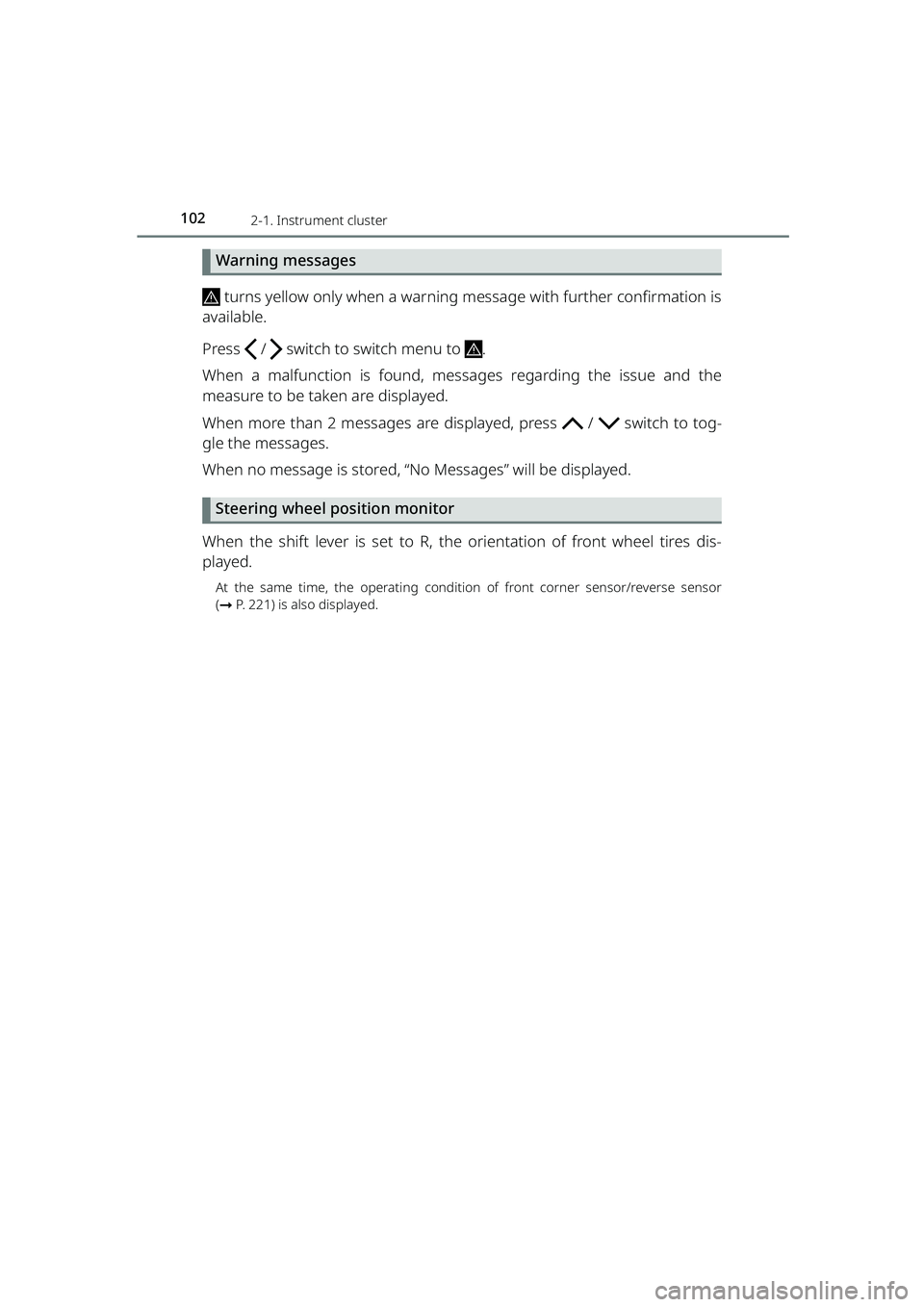 TOYOTA RAIZE 2023 Owners Manual 1022-1. Instrument cluster
RAIZE_OM_General_BZ358E
Warning messages
turns yellow only when a warning message with further confirmation is
available.
Press / switch to switch menu to .
When a ma TOYOTA RAIZE 2023 Owners Manual 1022-1. Instrument cluster
RAIZE_OM_General_BZ358E
Warning messages
turns yellow only when a warning message with further confirmation is
available.
Press / switch to switch menu to .
When a ma