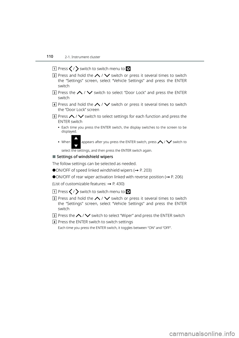 TOYOTA RAIZE 2023 Owners Guide 1102-1. Instrument cluster
RAIZE_OM_General_BZ358E
aPress   /   switch to switch menu to 
b Press and hold the   /   switch or press it several times to switch
the “Settings” screen, select “Veh