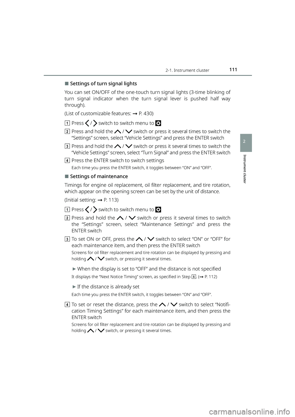 TOYOTA RAIZE 2023 User Guide 1112-1. Instrument cluster
RAIZE_OM_General_BZ358E
Instrument cluster
2
⬛Settings of turn signal lights
You can set ON/OFF of the one-touch turn signal lights (3-time blinking of
turn signal indica TOYOTA RAIZE 2023 User Guide 1112-1. Instrument cluster
RAIZE_OM_General_BZ358E
Instrument cluster
2
⬛Settings of turn signal lights
You can set ON/OFF of the one-touch turn signal lights (3-time blinking of
turn signal indica
