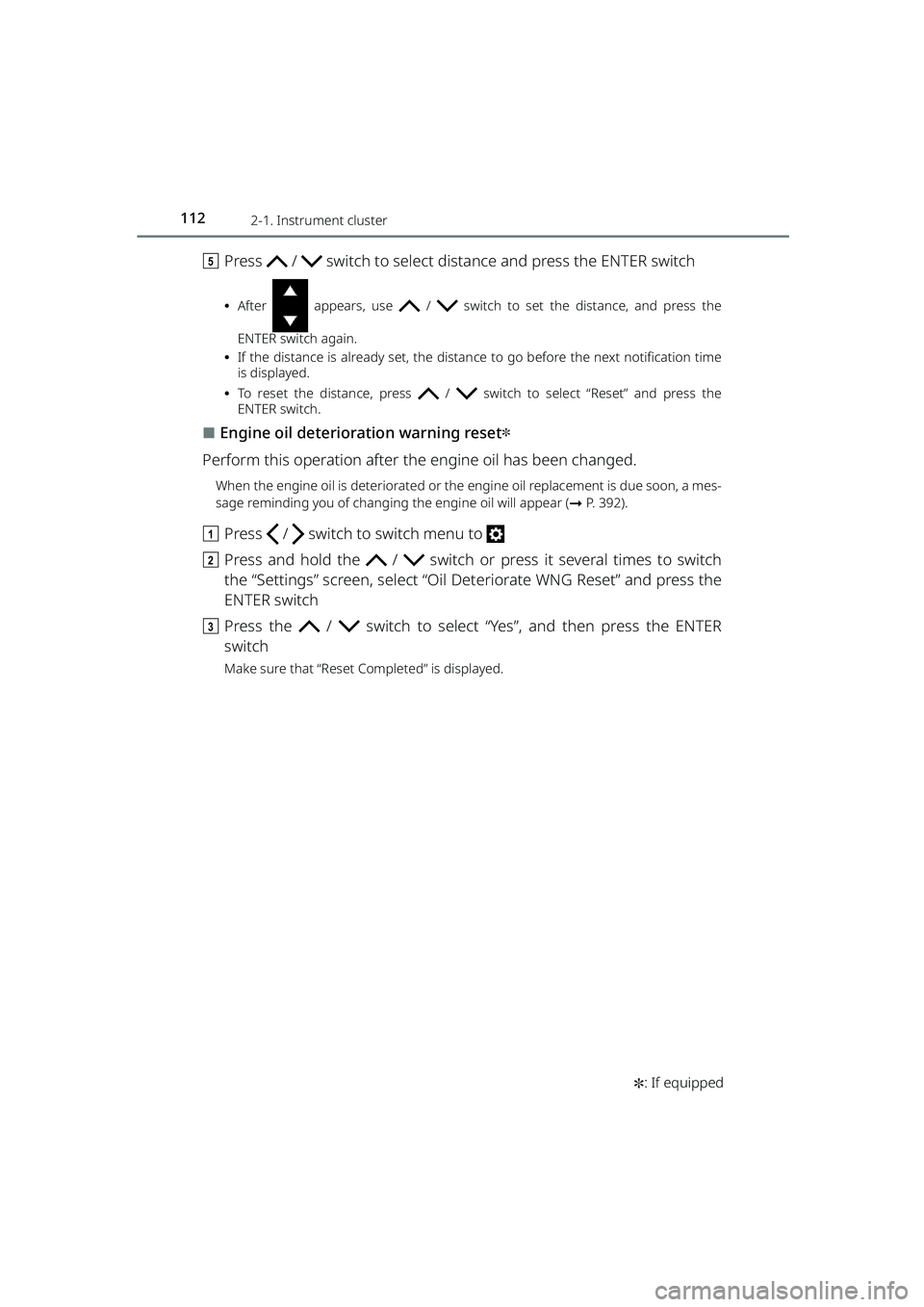 TOYOTA RAIZE 2023 Owners Manual 1122-1. Instrument cluster
RAIZE_OM_General_BZ358E✽
: If equipped
e Press / switch to select di stance and press the ENTER switch
⦁After appears, use / switch to set the distance, and p TOYOTA RAIZE 2023 Owners Manual 1122-1. Instrument cluster
RAIZE_OM_General_BZ358E✽
: If equipped
e Press / switch to select di stance and press the ENTER switch
⦁After appears, use / switch to set the distance, and p
