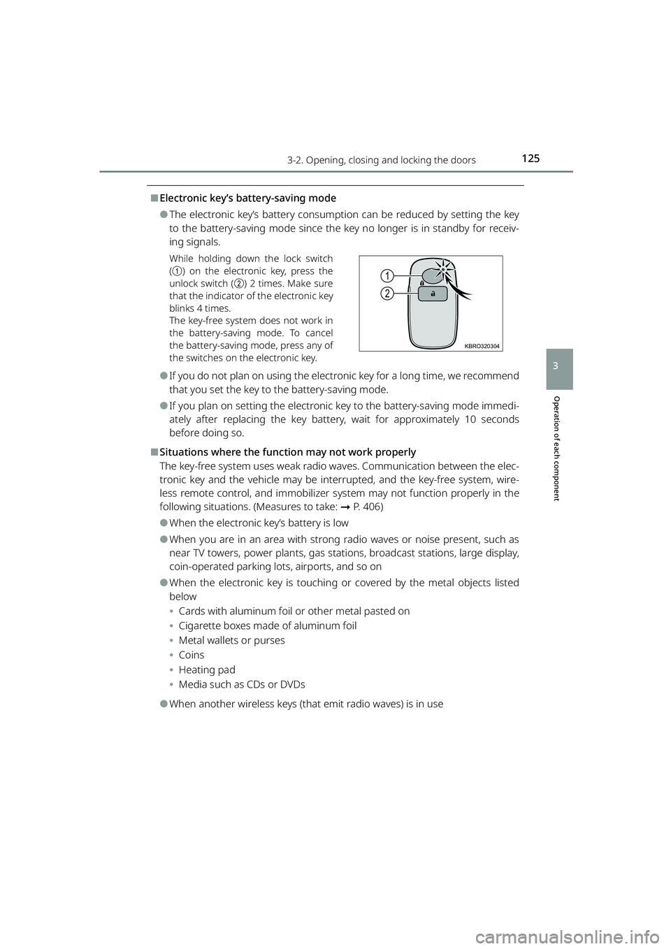 TOYOTA RAIZE 2023 Owners Manual 1253-2. Opening, closing and locking the doors
RAIZE_OM_General_BZ358E
Operation of each component
3
⬛Electronic key’s battery-saving mode
⚫The electronic key’s battery consumption can be redu TOYOTA RAIZE 2023 Owners Manual 1253-2. Opening, closing and locking the doors
RAIZE_OM_General_BZ358E
Operation of each component
3
⬛Electronic key’s battery-saving mode
⚫The electronic key’s battery consumption can be redu